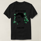 LOL, ZELFS EXCEL BRO? T-SHIRT (Design voorkant)