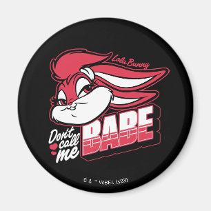 Lola Bunny noem me geen babe Magneet