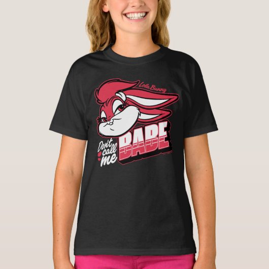 Lola Bunny noem me geen babe T-shirt (Voorkant)