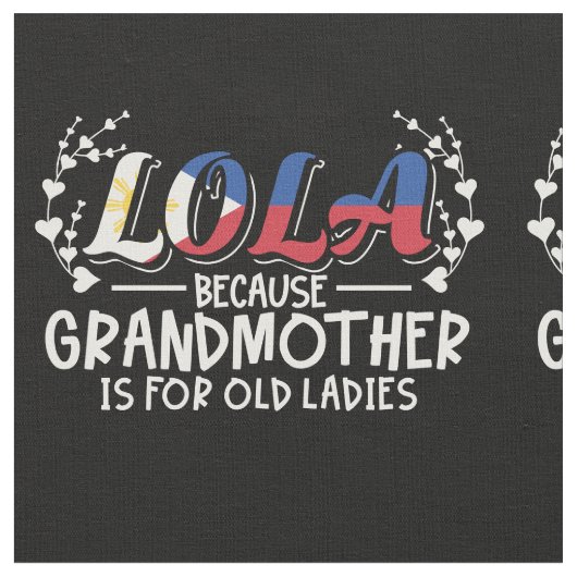 Lola - Filippijnen Grootmoeder Oude Vrouwen Quote Stof (Close Up)