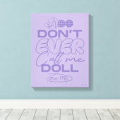 Lola: "Noem me nooit een pop" Canvas Afdruk (Insitu (Houten vloer))