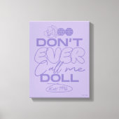 Lola: "Noem me nooit een pop" Canvas Afdruk (Voorkant)