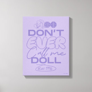 Lola: "Noem me nooit een pop" Canvas Afdruk