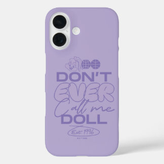 Lola: "Noem me nooit een pop" iPhone 16 Hoesje