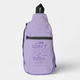 Lola: "Noem me nooit een pop" Sling Bag