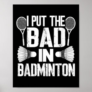 Lollig dat ik de Slecht in - Badminton zet Poster
