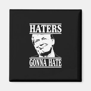 Lollige Haters Gaan Donald Trump President Hatelij Magneet