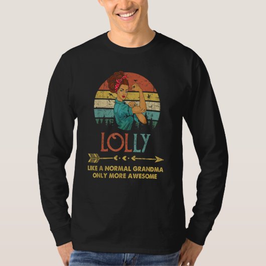Lolly Like A Normal Grandma Only More Awesome Wome T-shirt (Voorkant)