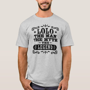 Lolo de Man the myth the Legend T-shirt