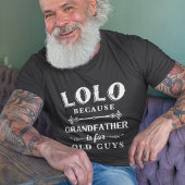 Lolo | Grootvader is voor oude jongens Vaderdag T-shirt
