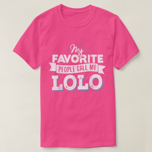 Lolo Mijn favoriete mensen noemen me Lolo T-shirt (Design voorkant)