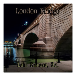 London Bridge Lake Havasu Perfect Poster