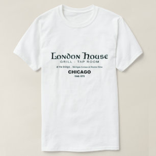 London House Restaurant Club, Chicago, IL T-shirt