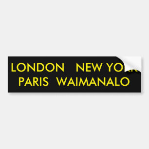 LONDON NEW YORK PARIS WAIMANALO BUMPERSTICKER