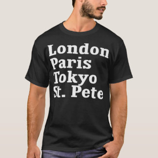London Paris Tokyo St. Pete  T-shirt
