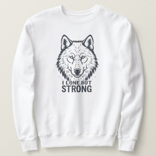 "Lone But Strong" Inspirational Wolf Trui (Design voorkant)