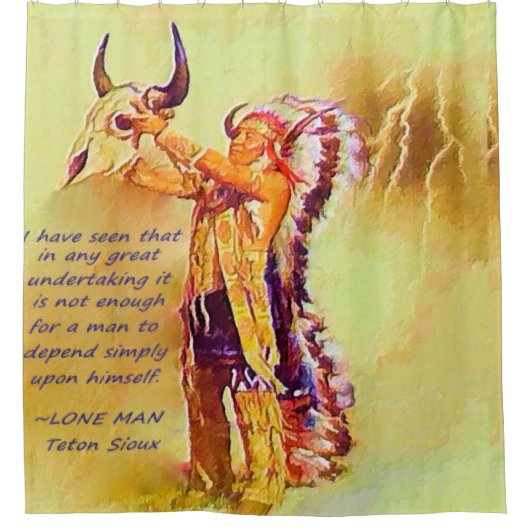 Lone Man Native American Quote Shower Curtain Douchegordijn (Voorkant)