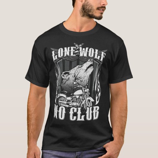 Lone Wolf No Club Motorcycle Biker Wolves T-shirt (Voorkant)