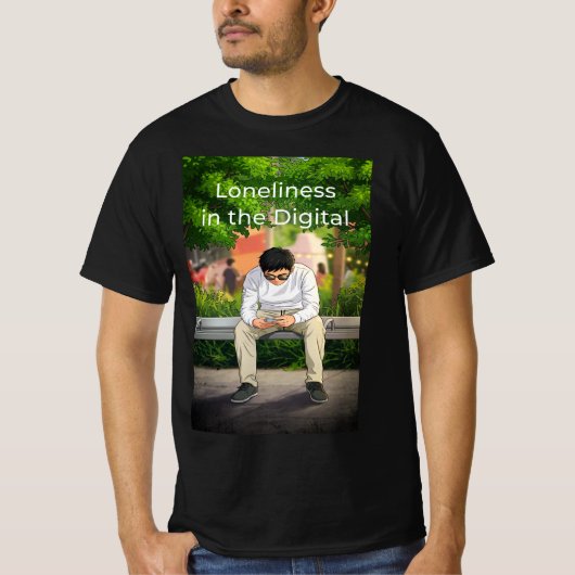 Loneliness in the Digital Age T-shirt (Voorkant)