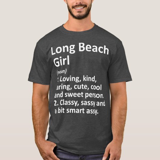 LONG BEACH GIRL CA CALIFORNIA Funny City Home T-shirt (Voorkant)