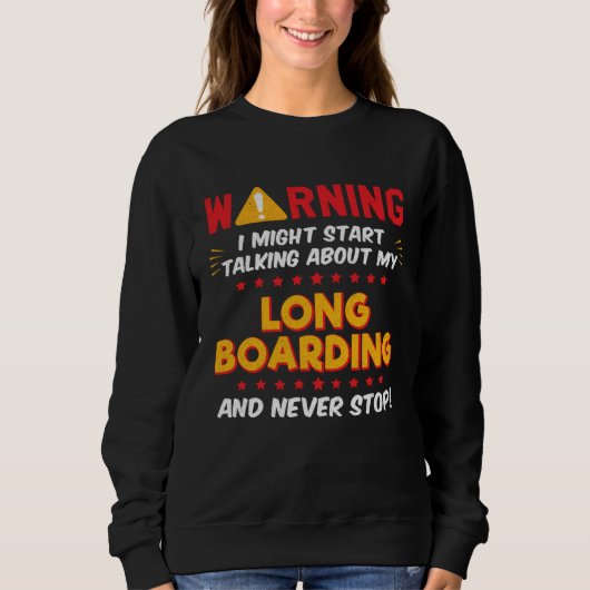 Long Boarding Longboard Longboarder Joke Graphic Trui (Voorkant)