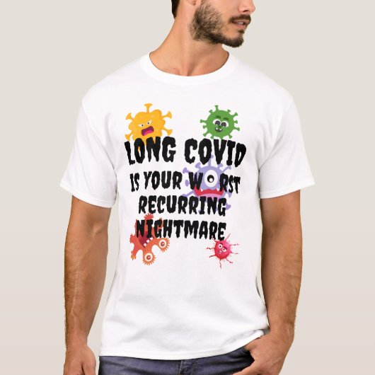 LONG COVID is je ergste terugkerende nachtmerrie T-shirt (Voorkant)