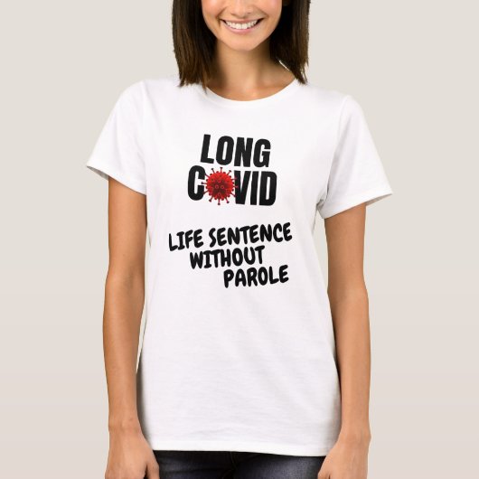 Long Covid - Life Sentence without Parole T-shirt (Voorkant)