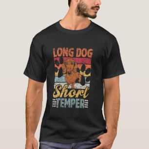 Long Dog Short Temper Teckels Puppy Eigenaar Dachs T-shirt