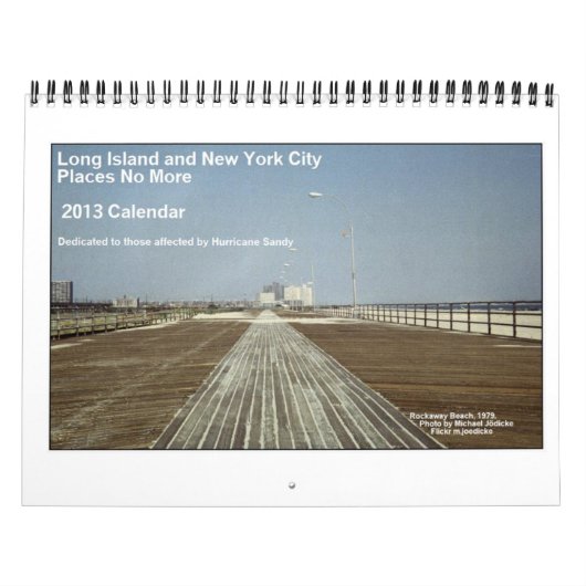 Long Island and NYC Places no more 2013 Calendar Kalender (Hoes)