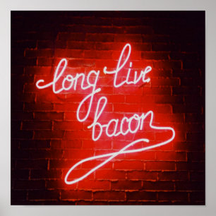 Long Live Bacon Neon Sign Poster