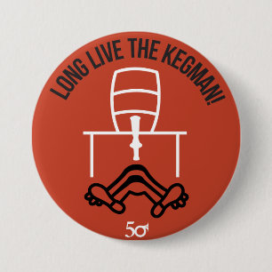 Long Live the Kegman Ronde Button 7,6 Cm