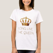 Long live the queen t-shirt (Voorkant)