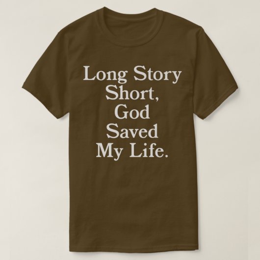 Long Story Short, God Saved My Life Religion Chri T-shirt (Design voorkant)