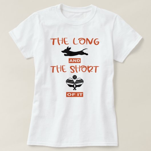 Long & The Short Of It: Teckel en Pickleball T-shirt (Design voorkant)