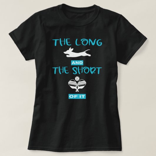 Long & The Short Of It: Teckel en Pickleball T-shirt (Design voorkant)