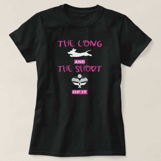Long & The Short Of It: Teckel en Pickleball T-shirt (Design voorkant)