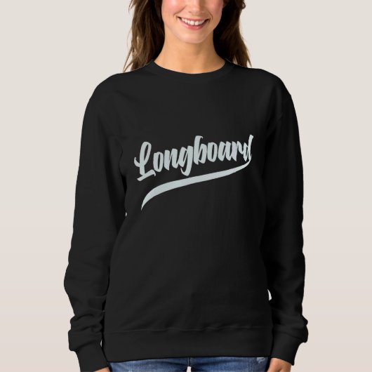 Longboarden is de beste trui (Voorkant)