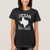 Longhorn Home State Texas Pride Texas Born & Raise T-shirt (Voorkant)