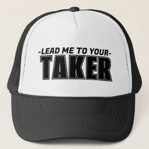 Lood me naar je Taker Trucker Pet
