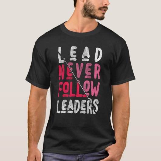 Lood volgt nooit Vette en inspirerende leiders T-shirt (Voorkant)
