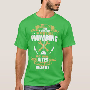 Loodgieter alleen een kanttekening t-shirt