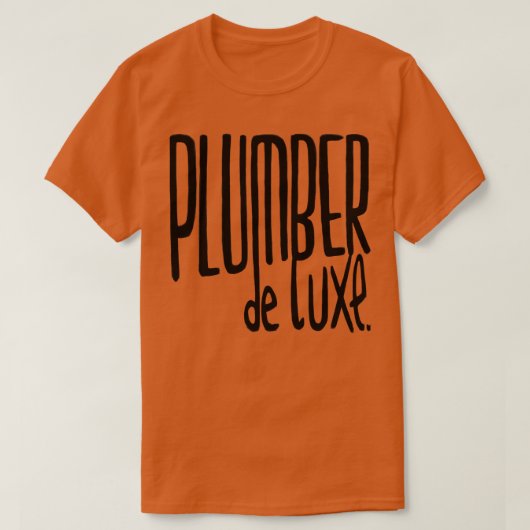 Loodgieter de luxe voor Loodgieter T-shirt (Design voorkant)