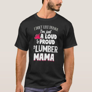 Loodgieter Moeder Luid en Trots Mama T-shirt