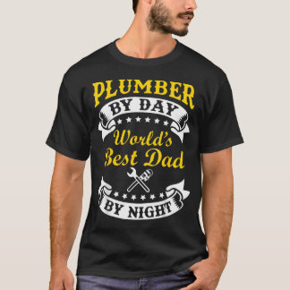 Loodgieter Overdag Werelds Beste Papa 's Nachts Gr T-shirt