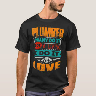 Loodgieter Quote Ik ben Echocardiograaf voor Liefd T-shirt