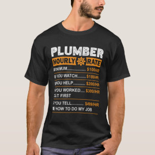 Loodgieter Uurtarief Arbeidstarieven sarcastisch T-shirt