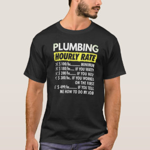 Loodgieterij Uurtarief Loodgieter Gezegde Uurtarie T-shirt