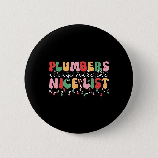 Loodgieters maken altijd de mooie lijst Groovy Loo Ronde Button 5,7 Cm (Voorkant)