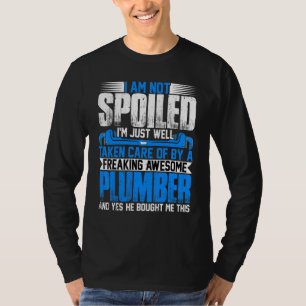 Loodgietersvrouw  Ik ben niet verwend, ik ben stoo T-shirt