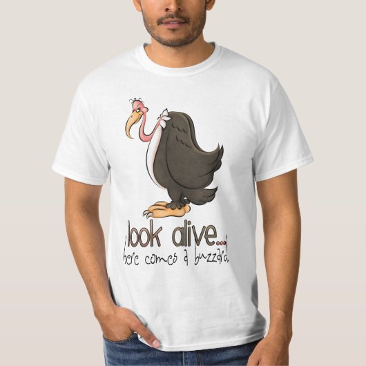 Look Alive Here Komt een Buzzard T-shirt (Voorkant)
